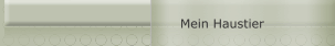 Mein Haustier